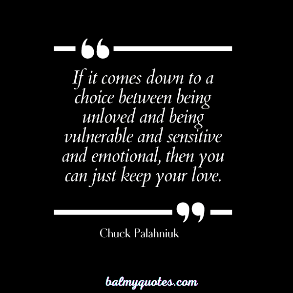 feeling unloved quotes - Chuck Palahniuk