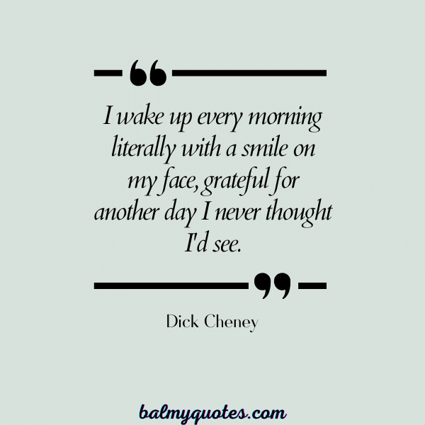good morning quotes - Dick Cheney