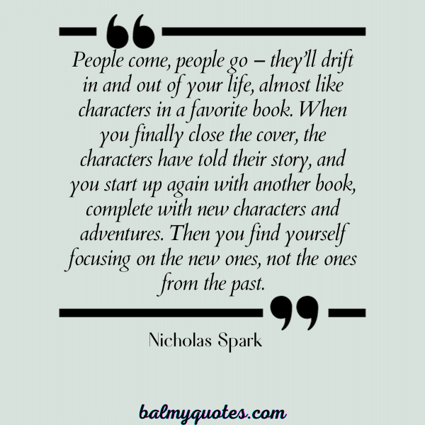 people come and go quote - Nicholas Spark