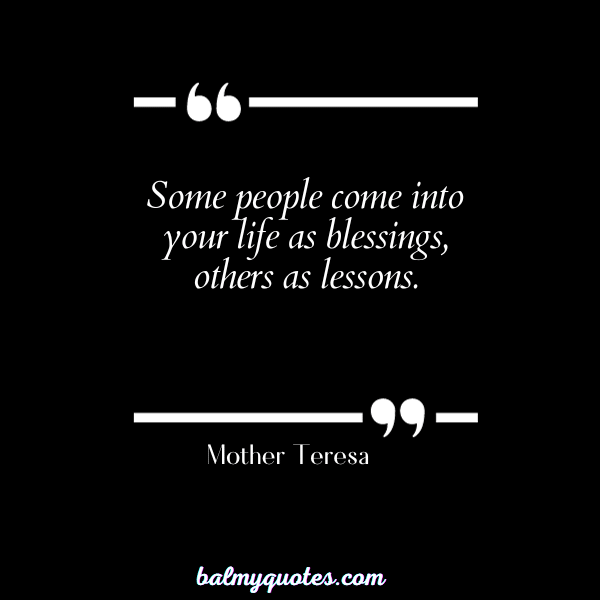 people come and go quotes - Mother Teresa