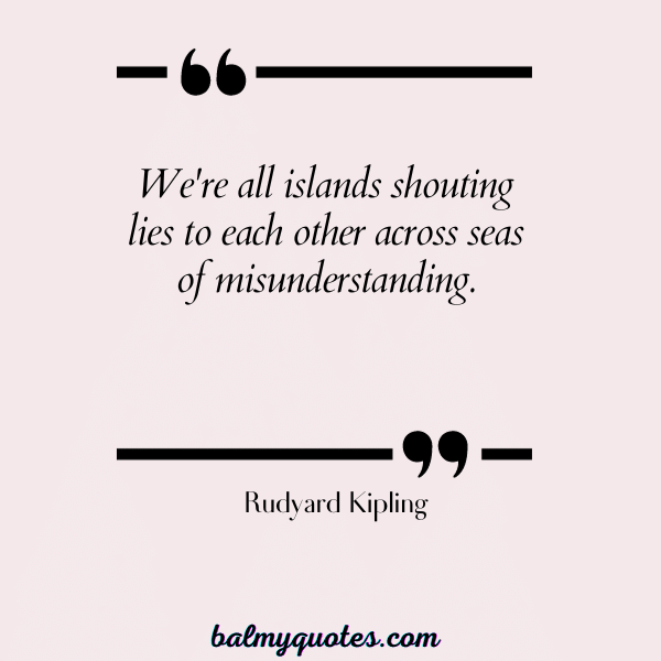quotes about feeling misunderstood - Rudyard Kipling