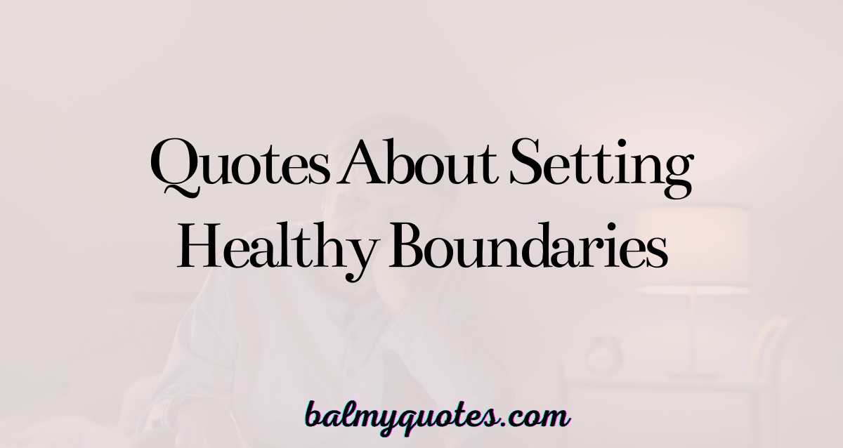 quotes about setting healthy boundaries