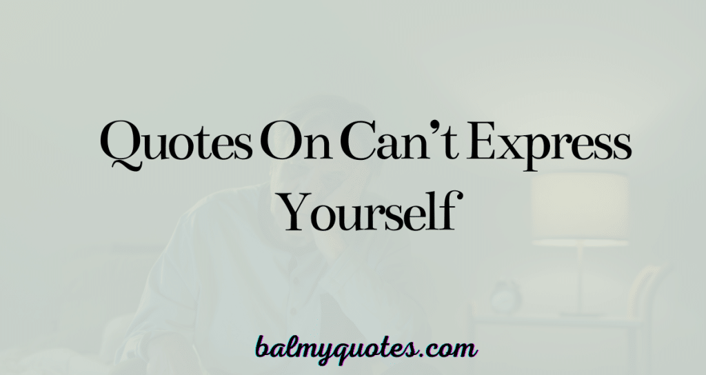 quotes-on-can't-express-yourself