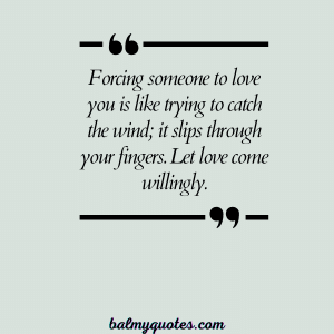 Forcing 30+ Don't Force Things Quotes: Let Things Flow Naturally