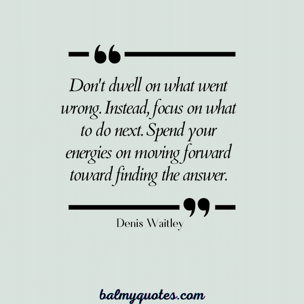 Denis Waitley - leaving yesterday behind quotes