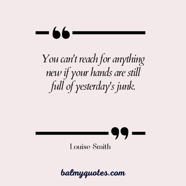 Louise Smith - leaving yesterday behind quotes