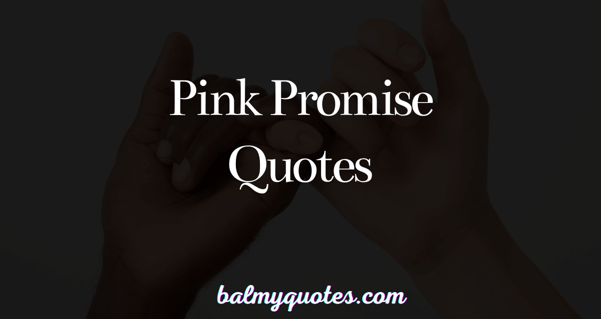 PINKY PROMISE QUOTES