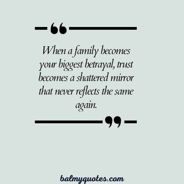 betrayed by family quotes 10