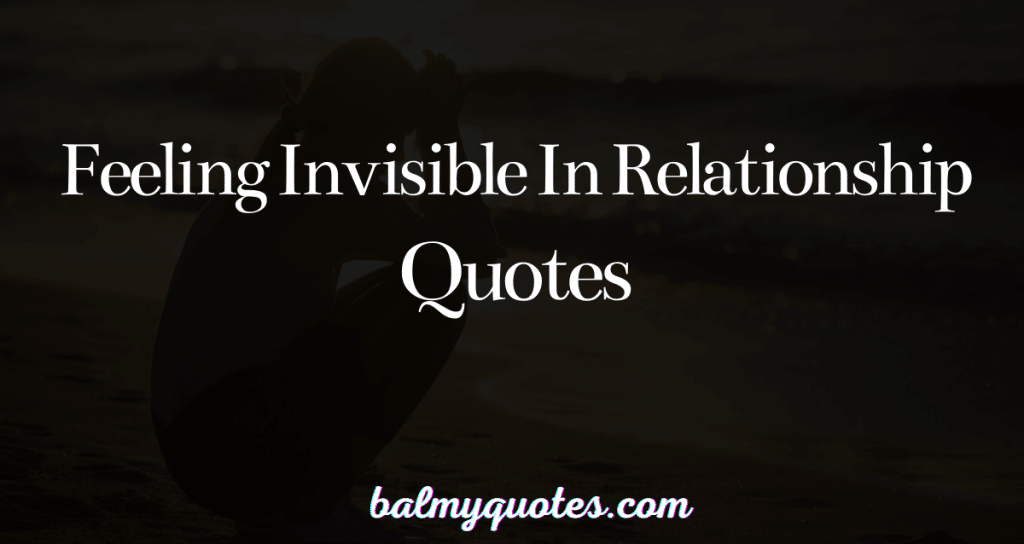 feeling invisible in relationship