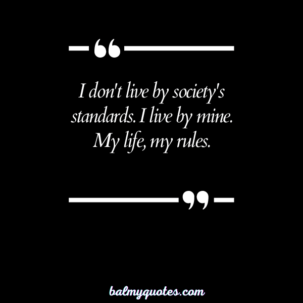 my life my rules quotes - 17