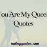 you are my queen quotes