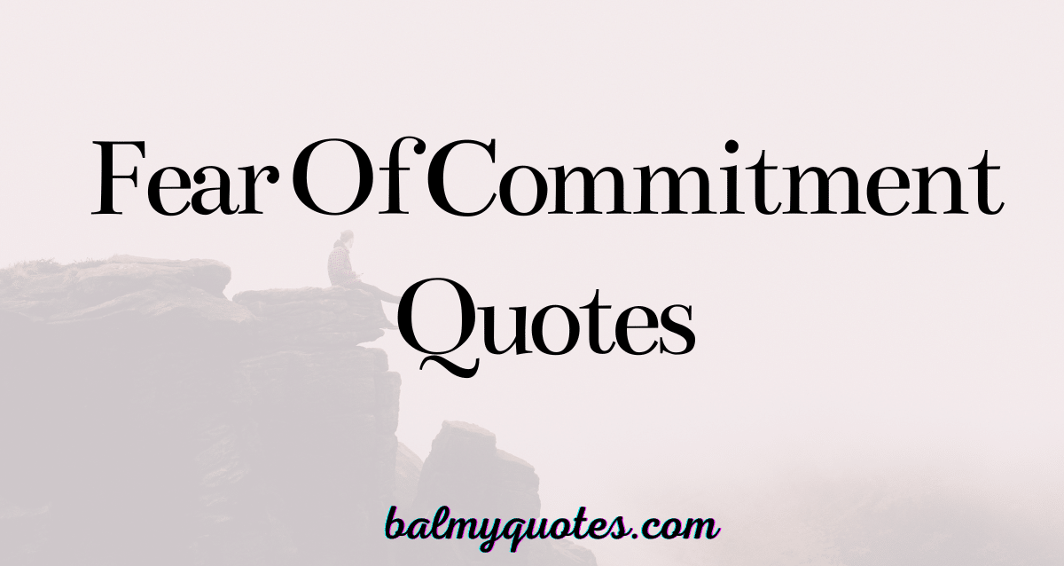 fear of commitment quotes