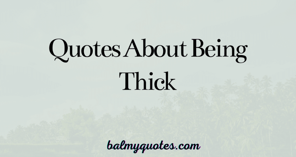 28 Quotes About Being Thick Celebrating Body Positivity And Self Love