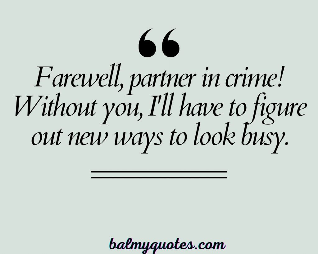 35+ Funny Farewell Quotes For Colleague (say Goodbye With A Smile)