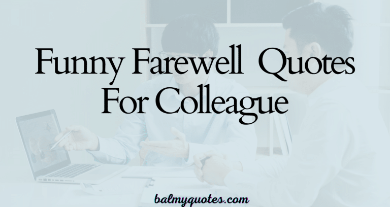 35+ Funny Farewell Quotes for Colleague (Say Goodbye with a Smile)