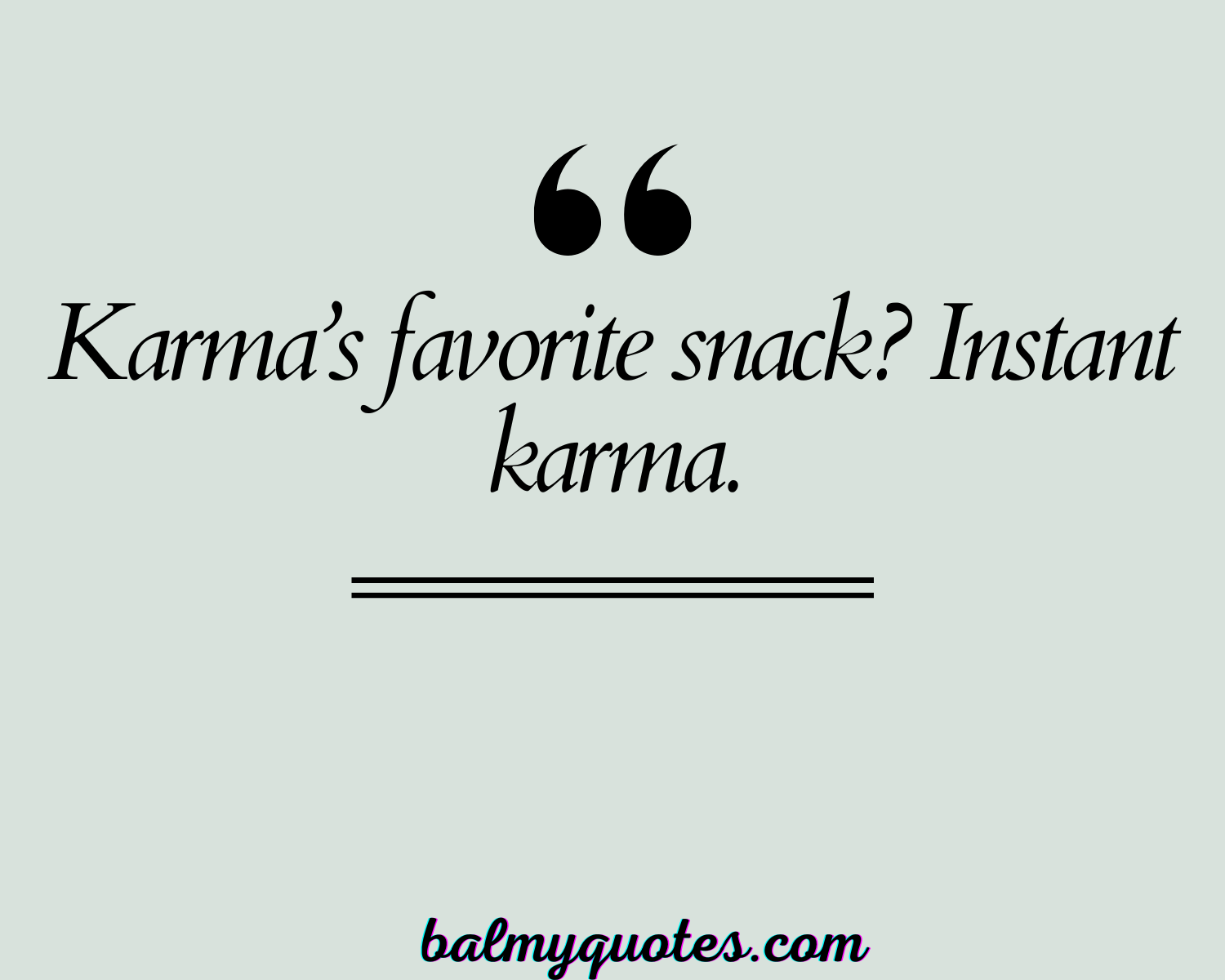 25+ Karma Bites Back Quotes To Reflect On (Inspiring & Funny Quotes)