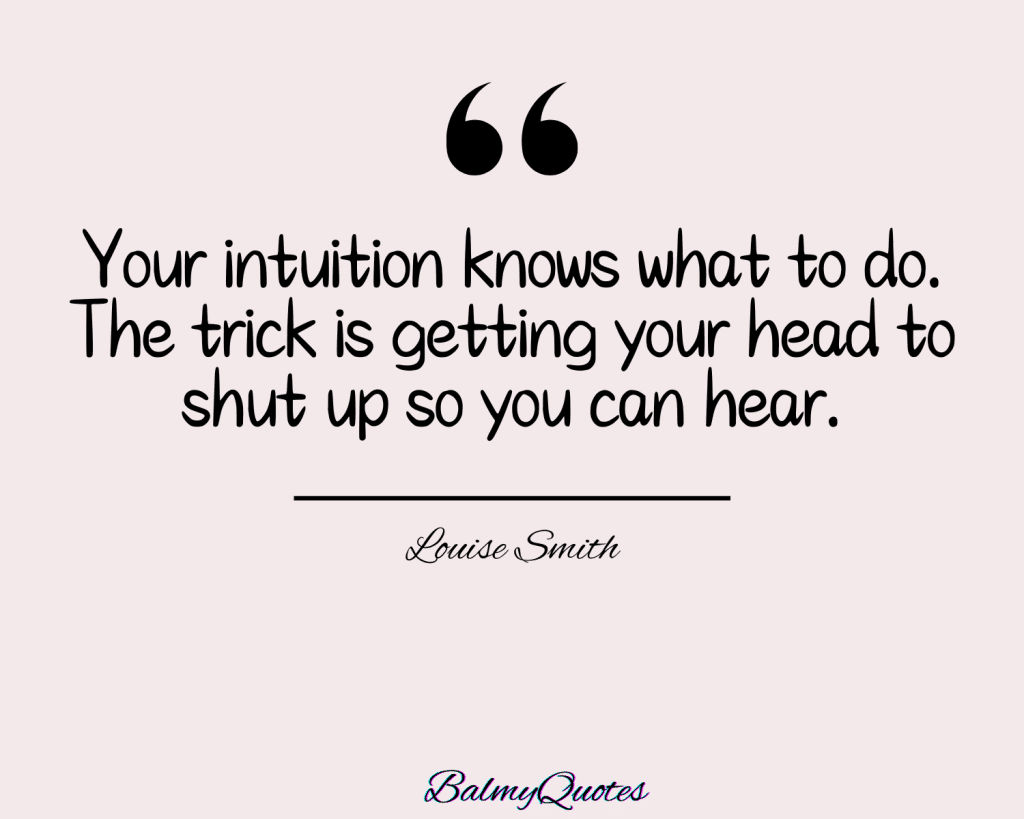 35+ Trust Your Intuition Quotes (Listen to Your Inner Voice)