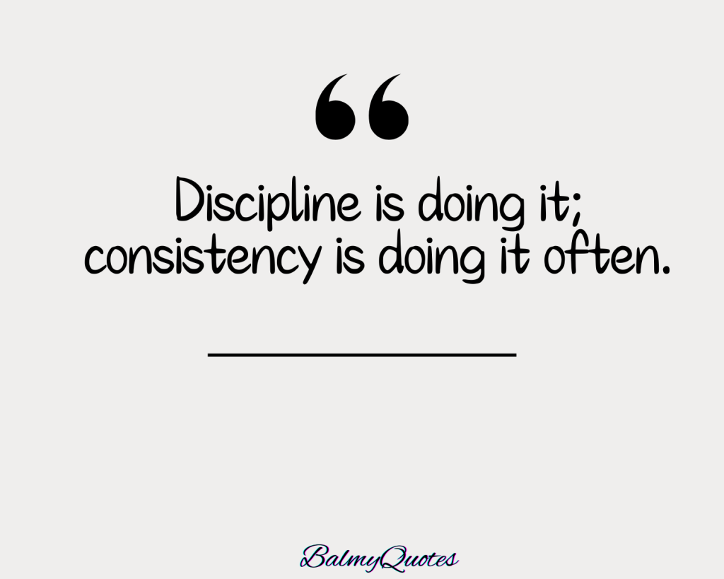 40+ Inspiring Quotes on Consistency and Discipline to Drive Success