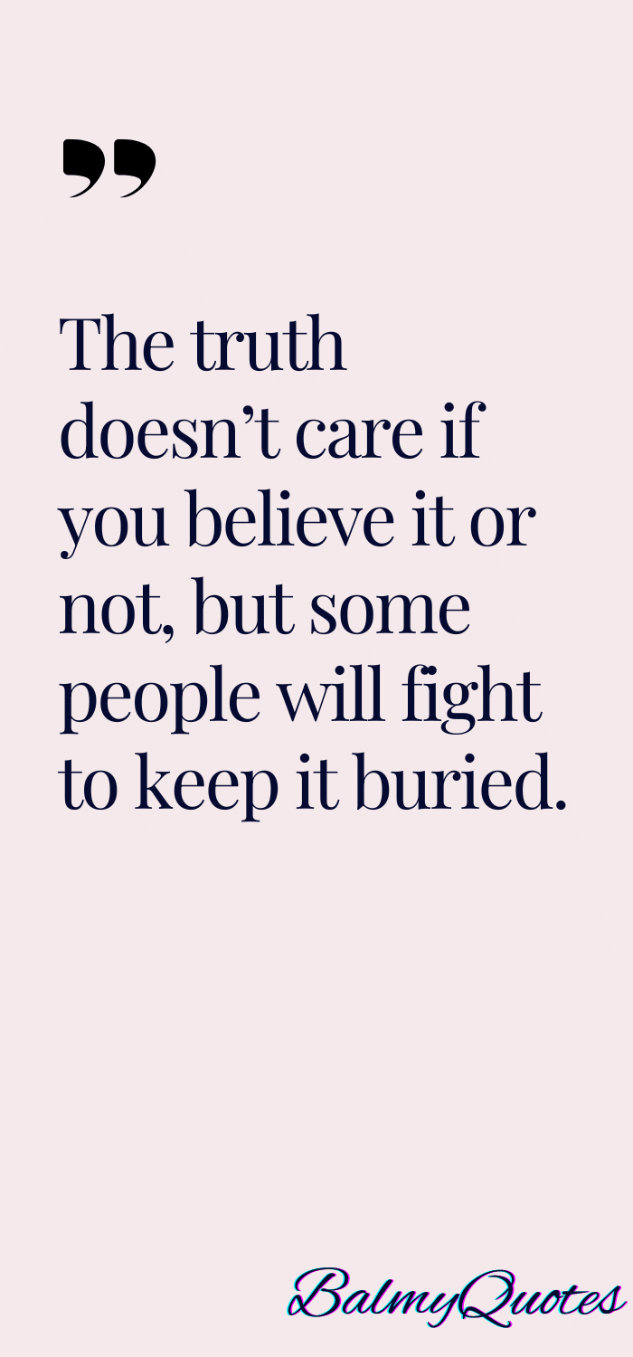 don't want to hear the truth quotes