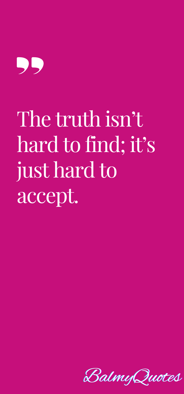 don't want to hear the truth short quotes
