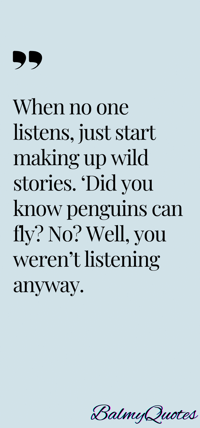 funny WHEN THEY DON'T LISTEN TO YOU QUOTES